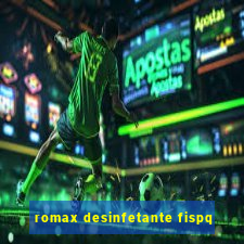 romax desinfetante fispq